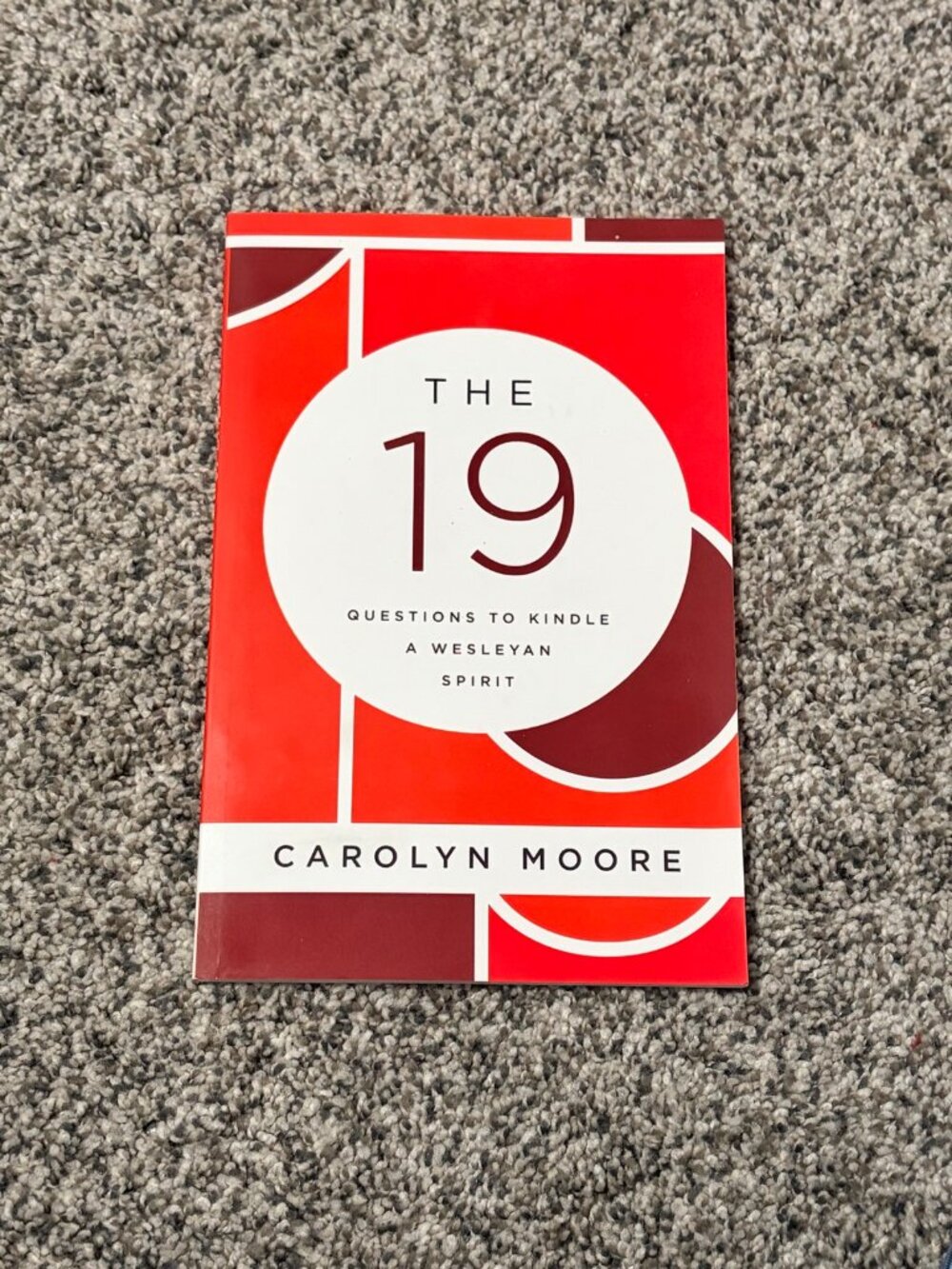 The 19 Questions to Kindle a Wesleyan Spirit – Carolyn Moore – Paperback